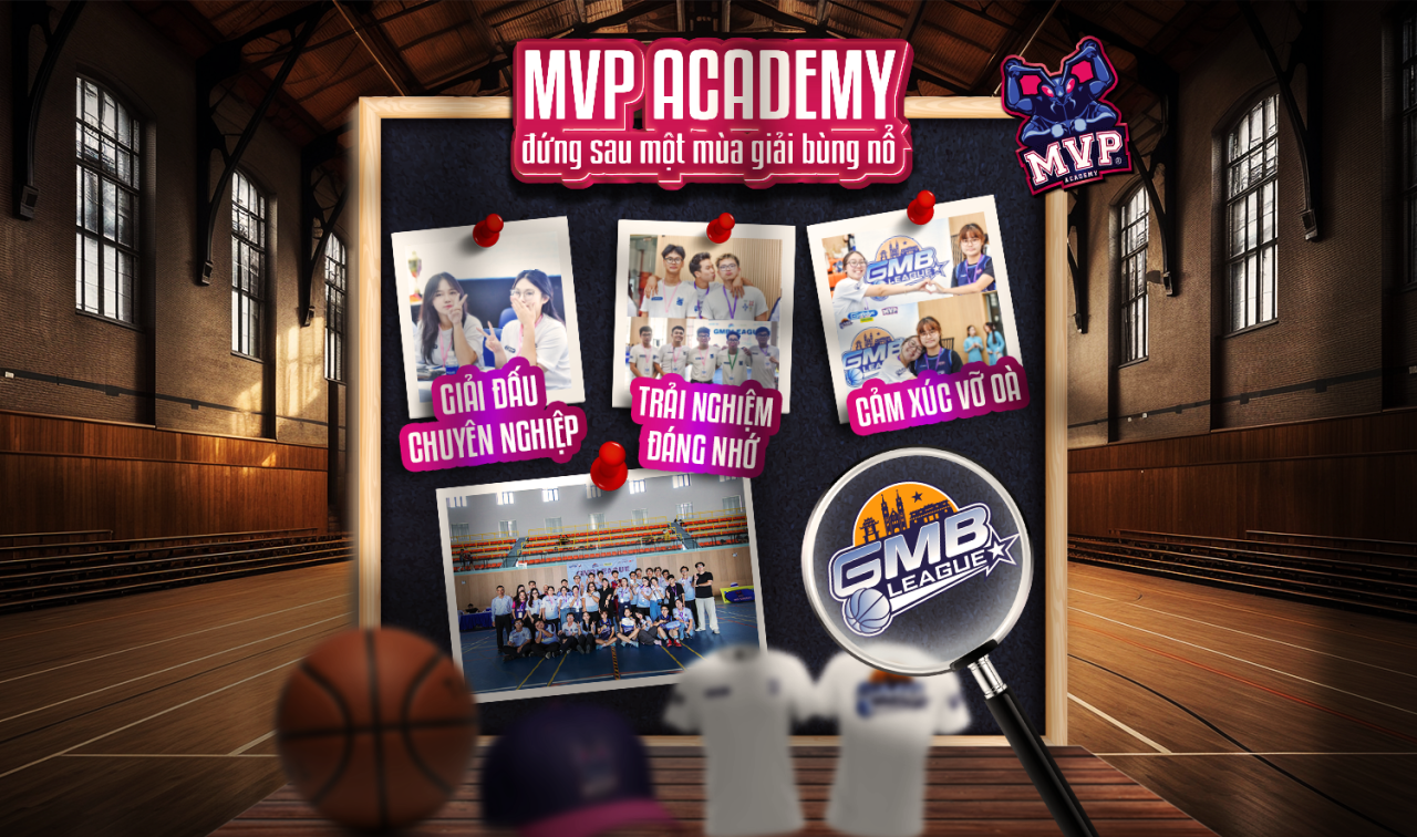 GMB LEAGUE VÀ NHỮNG LẦN ĐẦU TIÊN CỦA MVP ACADEMY